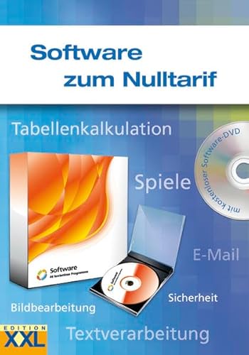 Software zum Nulltarif: mit DVD: Tabellenkalkulation, Spiele, E-Mail, Bildbearbeitung, Sicherheit, Textverarbeitung